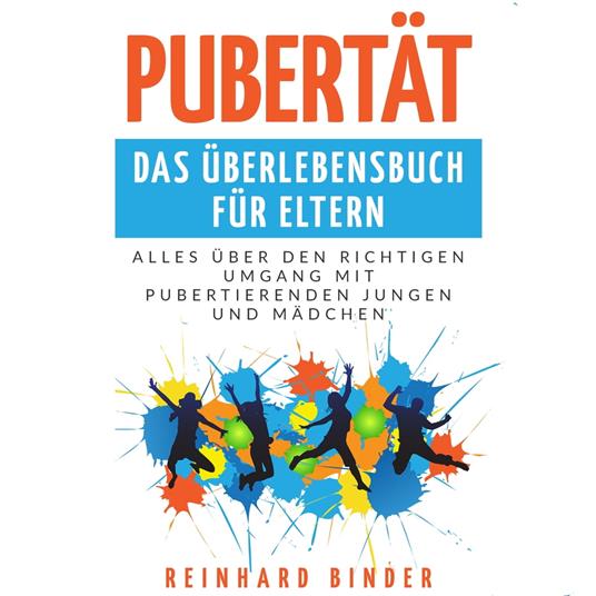 Pubertät - Das Überlebensbuch für Eltern