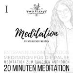 Meditation Nichtraucher werden - Meditation I - 20 Minuten Meditation