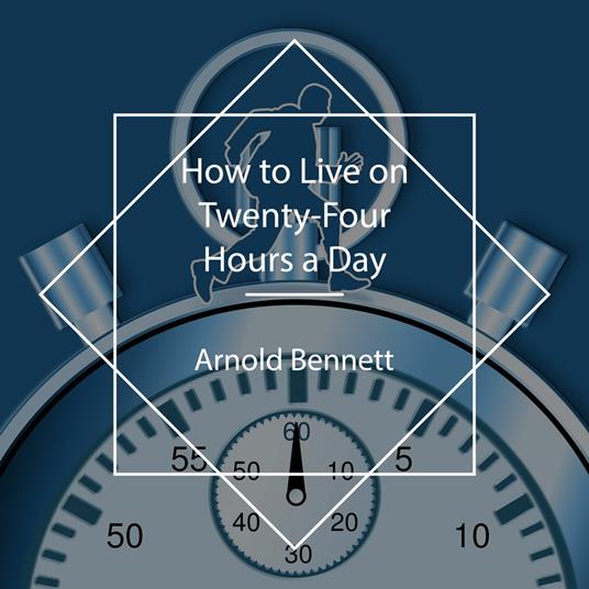 How to Live on Twenty-Four Hours a Day
