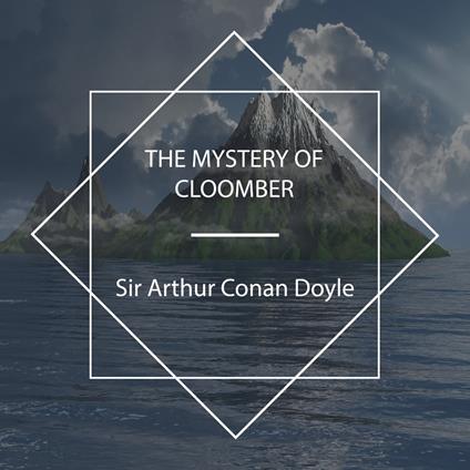 The Mystery Of Cloomber