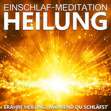 Einschlaf-Meditation Heilung