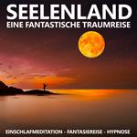 Seelenland - Eine fantastische Traumreise