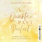 A Quarter Past Perfect