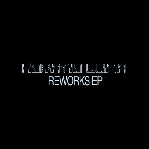 Reworks Ep - Vinile LP di Horatio Luna