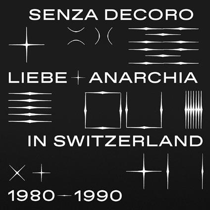 Mehmet Aslan presents Senza Decoro: Liebe Anarchia in Switzerland 1980-90 - CD Audio