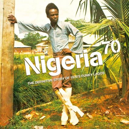 Nigeria 70. The Definitive Guide To 1970 - Vinile LP