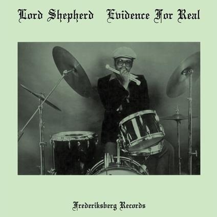 Evidence For Real - Vinile LP di Lord Shepherd