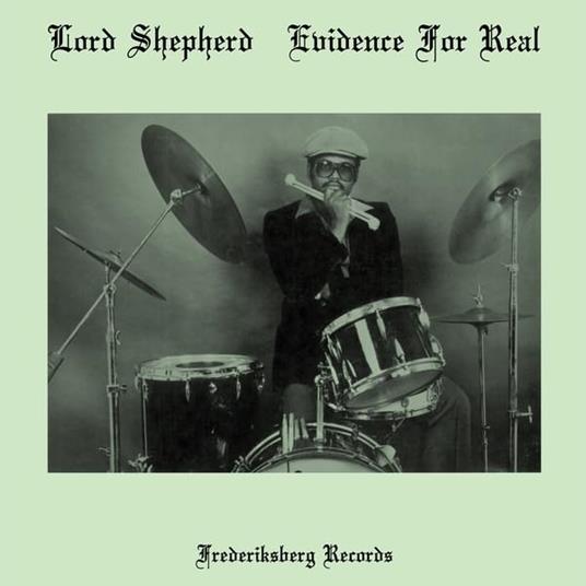 Evidence For Real - Vinile LP di Lord Shepherd