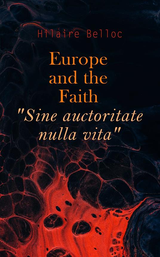 Europe and the Faith "Sine auctoritate nulla vita"
