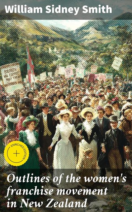 Outlines of the women's franchise movement in New Zealand