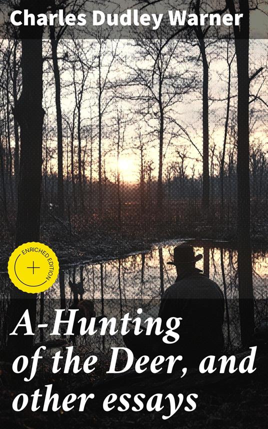 A-Hunting of the Deer, and other essays