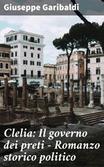 Clelia: Il governo dei preti - Romanzo storico politico