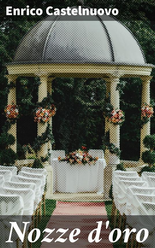 Nozze d'oro - Enrico Castelnuovo - ebook