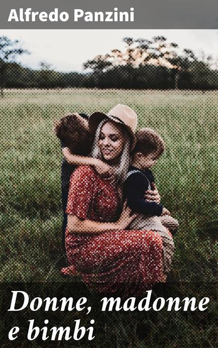 Donne, madonne e bimbi - Alfredo Panzini - ebook