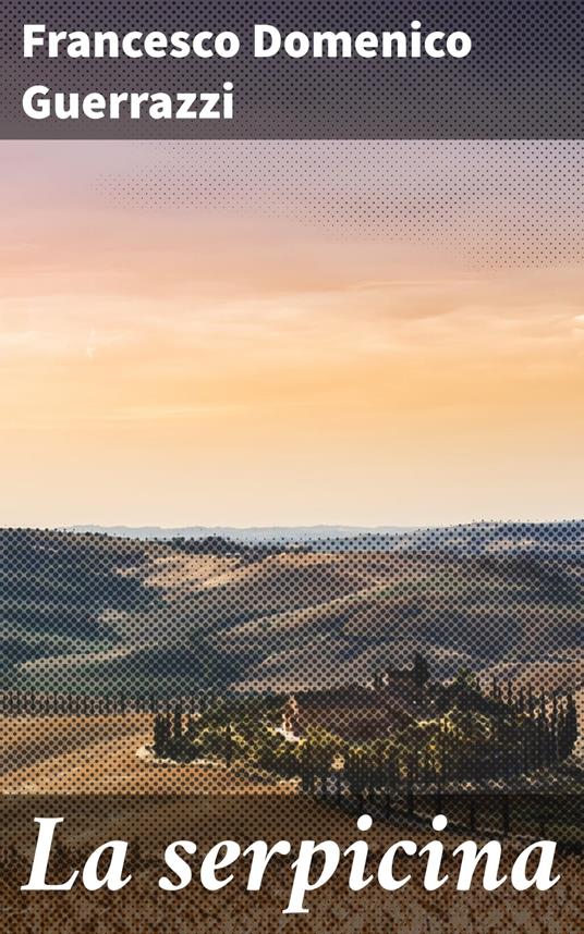 La serpicina - Francesco Domenico Guerrazzi - ebook