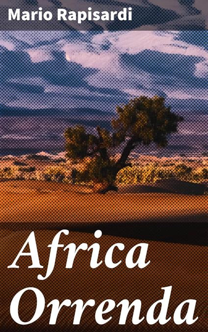 Africa Orrenda - Mario Rapisardi - ebook