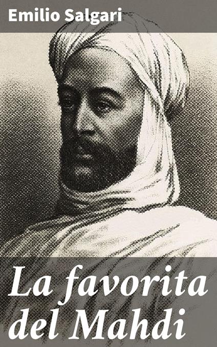 La favorita del Mahdi - Emilio Salgari - ebook