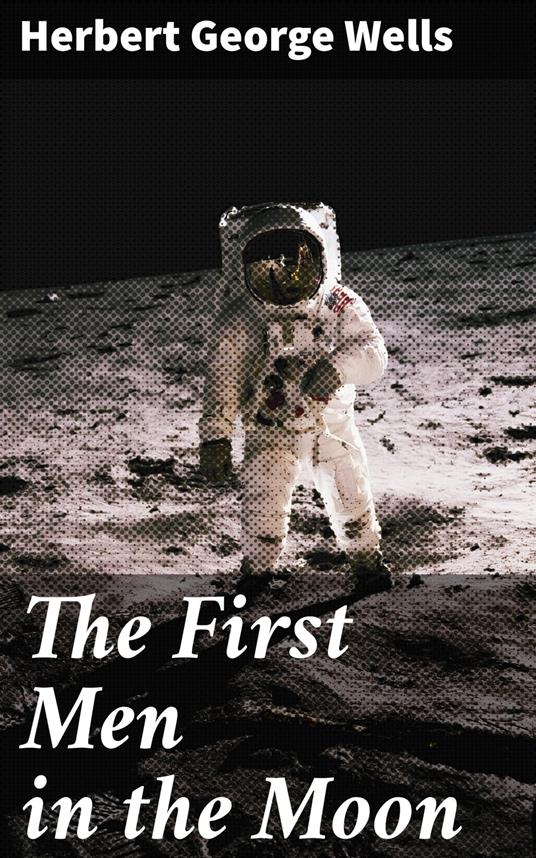 The First Men in the Moon