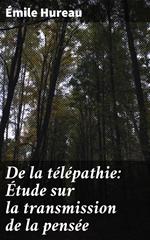 De la télépathie: Étude sur la transmission de la pensée