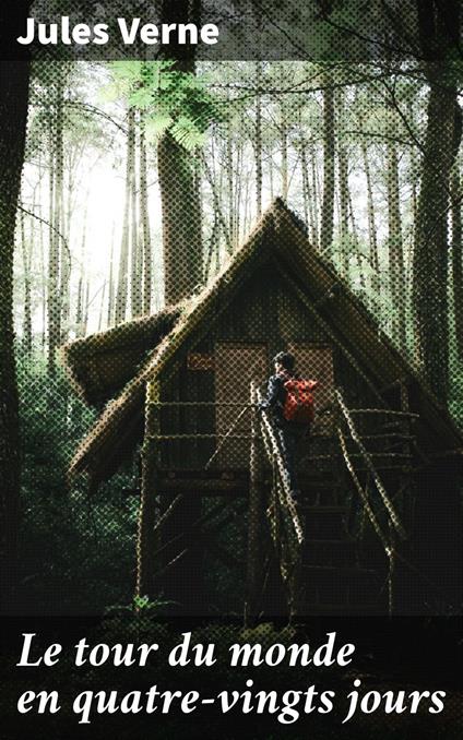 Le tour du monde en quatre-vingts jours