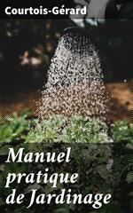 Manuel pratique de Jardinage