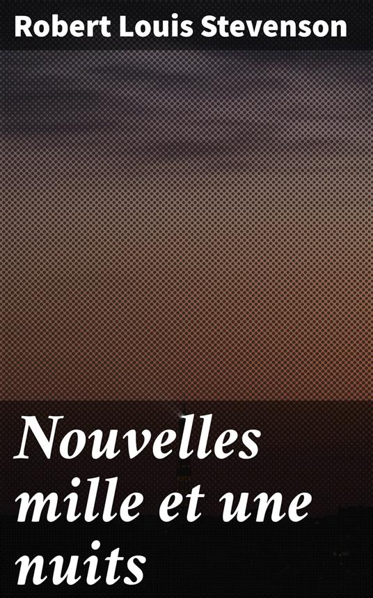 Nouvelles mille et une nuits