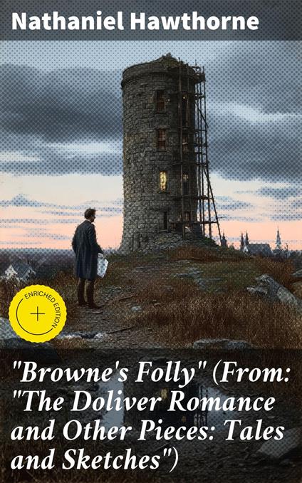 "Browne's Folly" (From: "The Doliver Romance and Other Pieces: Tales and Sketches")