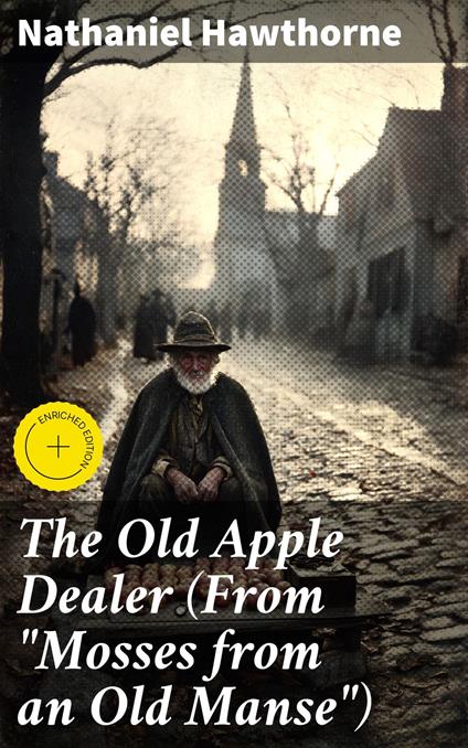 The Old Apple Dealer (From "Mosses from an Old Manse")