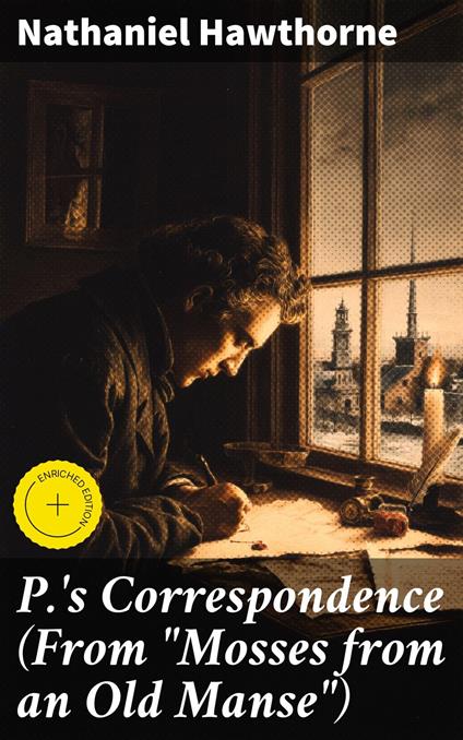 P.'s Correspondence (From "Mosses from an Old Manse")