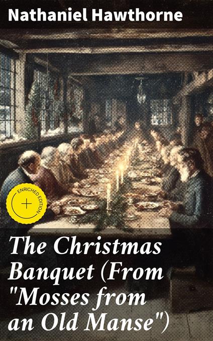 The Christmas Banquet (From "Mosses from an Old Manse")