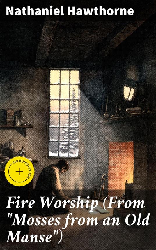 Fire Worship (From "Mosses from an Old Manse")