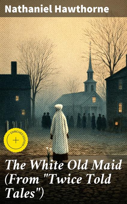 The White Old Maid (From "Twice Told Tales")
