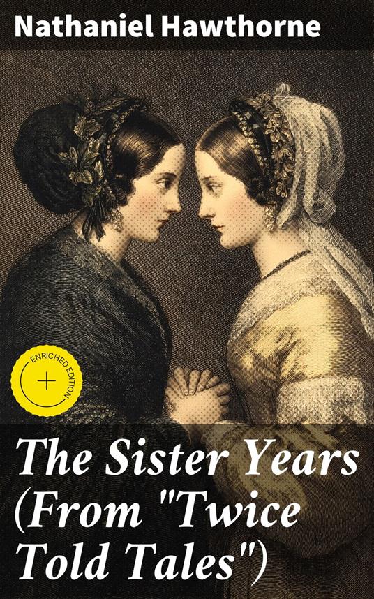 The Sister Years (From "Twice Told Tales")
