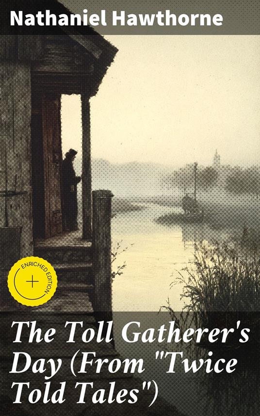 The Toll Gatherer's Day (From "Twice Told Tales")