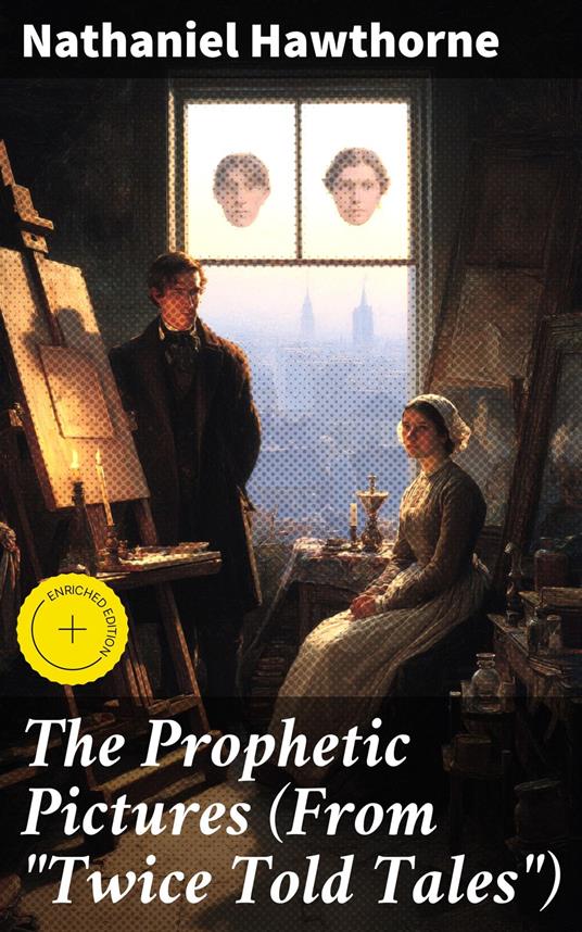 The Prophetic Pictures (From "Twice Told Tales")