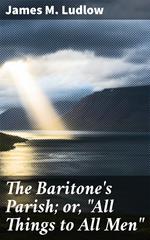 The Baritone's Parish; or, 