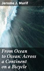 From Ocean to Ocean: Across a Continent on a Bicycle