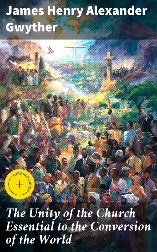 The Unity of the Church Essential to the Conversion of the World