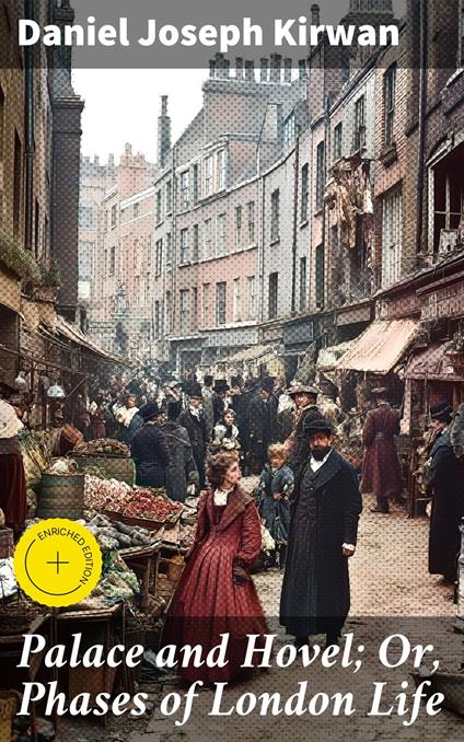 Palace and Hovel; Or, Phases of London Life