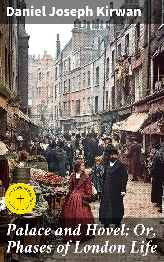 Palace and Hovel; Or, Phases of London Life