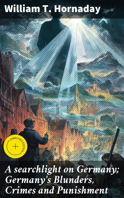 A searchlight on Germany: Germany's Blunders, Crimes and Punishment