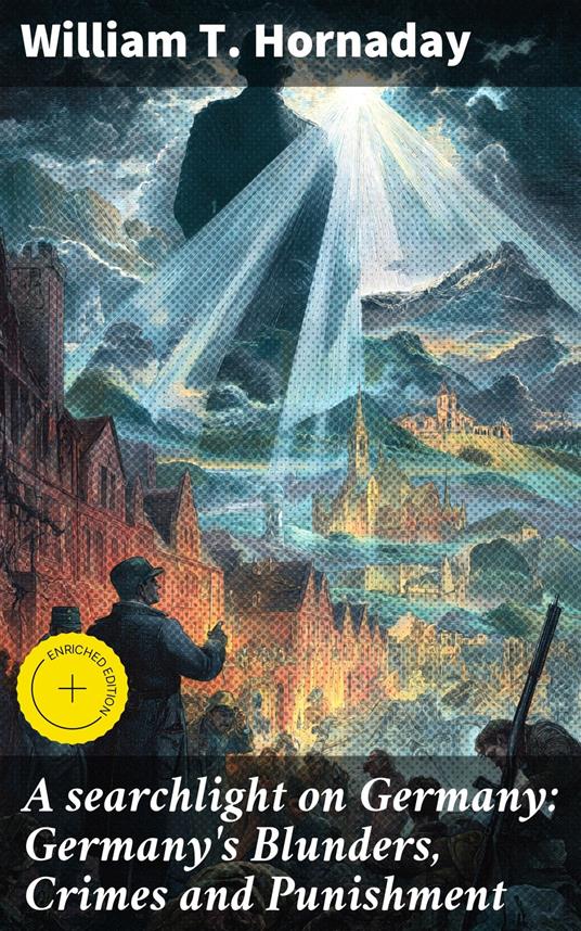 A searchlight on Germany: Germany's Blunders, Crimes and Punishment