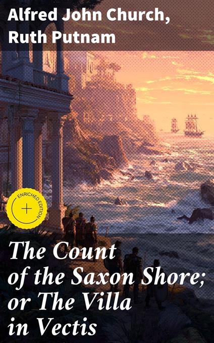 The Count of the Saxon Shore; or The Villa in Vectis