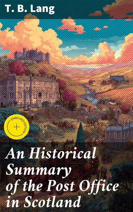 An Historical Summary of the Post Office in Scotland