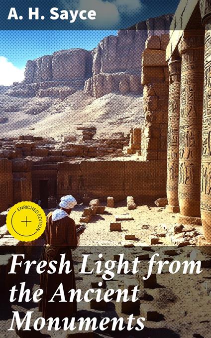 Fresh Light from the Ancient Monuments