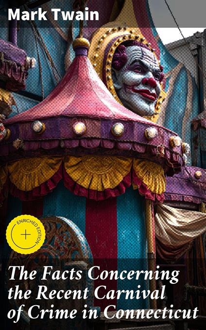 The Facts Concerning the Recent Carnival of Crime in Connecticut