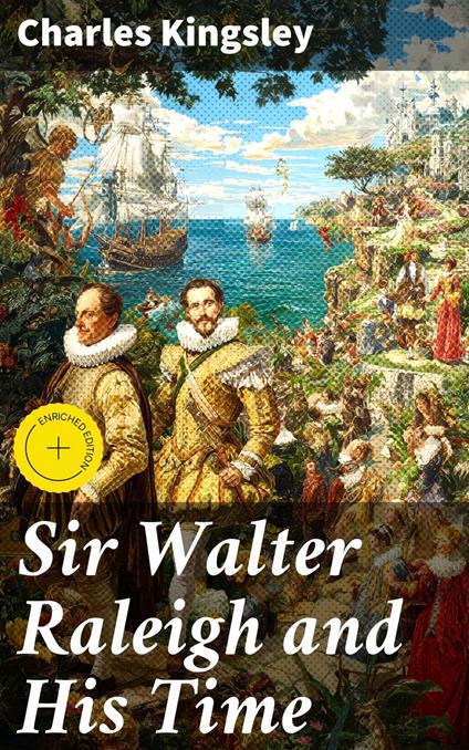Sir Walter Raleigh and His Time
