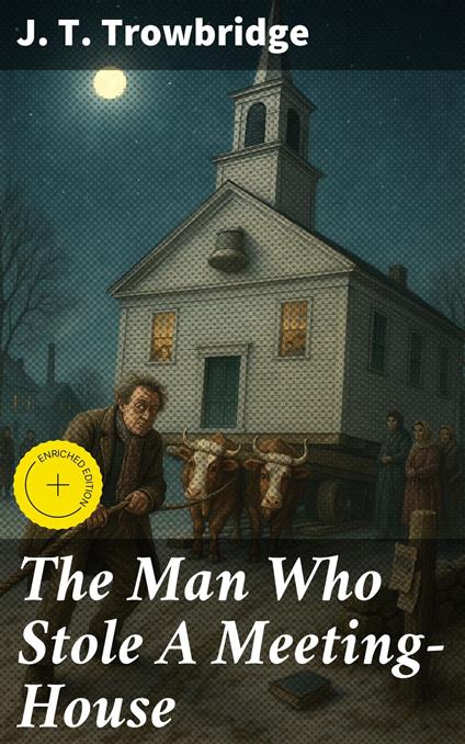 The Man Who Stole A Meeting-House