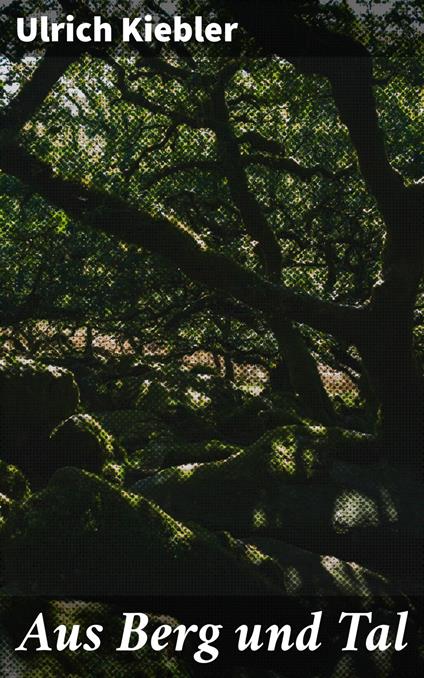 Aus Berg und Tal