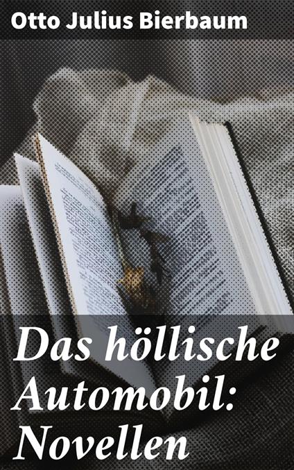 Das höllische Automobil: Novellen